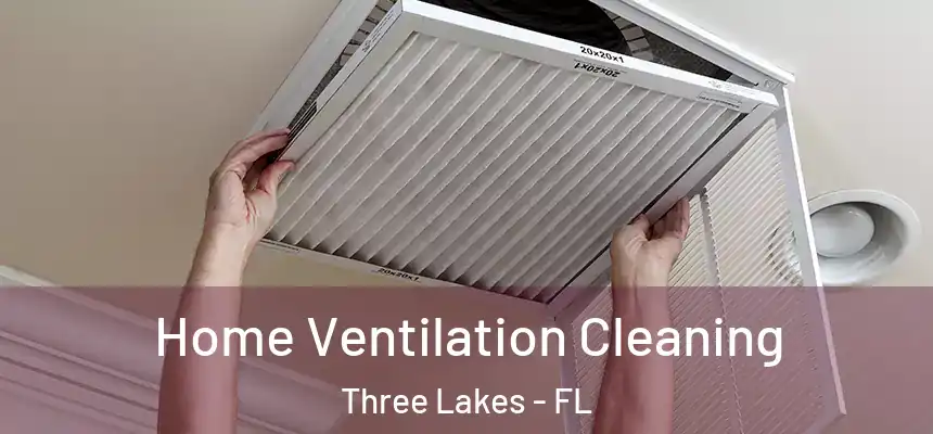  Home Ventilation Cleaning Three Lakes - FL