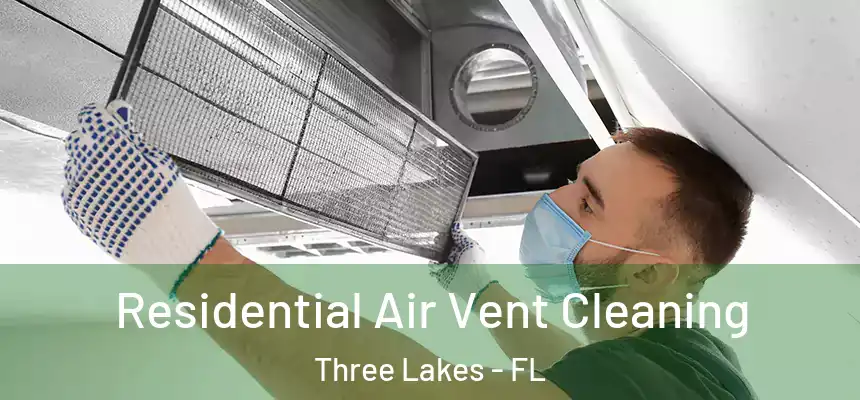  Residential Air Vent Cleaning Three Lakes - FL